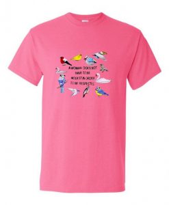 A Women Does Not Have To Be Modest In Order To Be Respected Birds T-Shirt THD