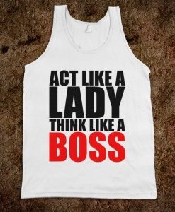 ACT LIKE A LADY UNISEX Tank Top THD