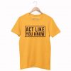 Act Like You Know MC Lyte Inspired 90s Hip Hop Rap T Shirt KM