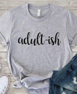 Adult-ish Tshirt THD