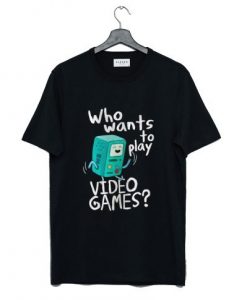 Adventure time BMO, who wants to play video games T-Shirt KM