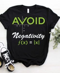 Avoid Negativity Mathematician Math Algebra Pun Equation Function Teacher Gift T-Shirt