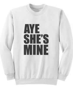 Aye She’s Mine Sweatshirt THD