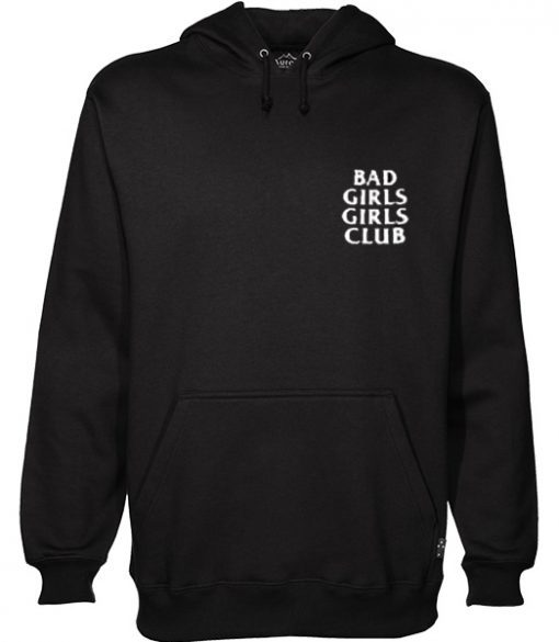 Bad Girls Girls Girls Club Hoodie