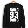 Bang Bang 93 Ariana Grande Sweatshirt THD