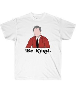 Be Kind Mister Rogers T-Shirt
