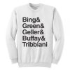 Bing Green Geller Buffay Tribbiani Sweatshirt THD