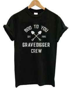 Boo To You Gravedigger Crew T-shirt