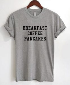 Breakfast Coffee Pancakes T-Shirt