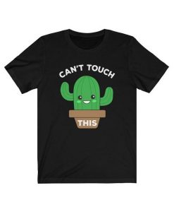 Can’t Touch This T-Shirt