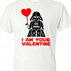 Darth Vader I Am Your Valentine THSHIRT THD