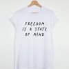 FREEDOM IS A STATE OF MIND TSHIRT THD