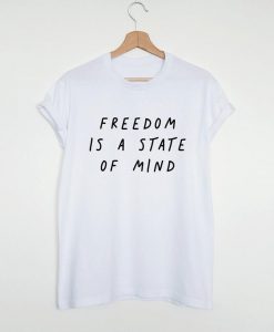 FREEDOM IS A STATE OF MIND TSHIRT THD