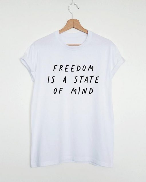 FREEDOM IS A STATE OF MIND TSHIRT THD