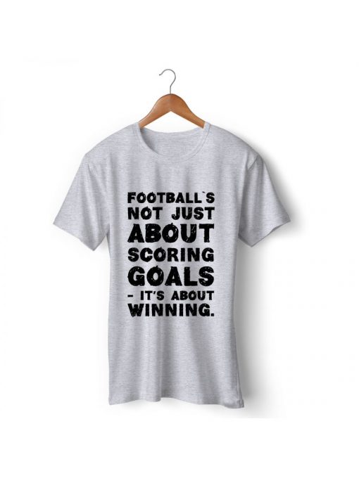 Football NOT JUST ABOUT SCORING T-Shirt THD