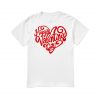 Happy Valentines DayS T Shirt THD
