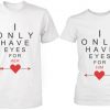 I ONLY HAVE EYES COUPLE TSHIRT THD