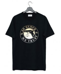 In Glock We Trust Black T-Shirt