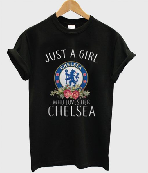 Just A Girl Who Loves Her Chelsea T-Shirt