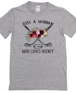 Just A Woman Who Loves Hockey T-Shirt