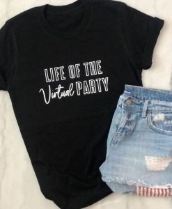 LIFE OF THE VIRTUAL PARTY T SHIRT THD