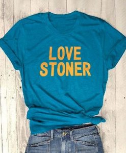 Love Stoner T-shirt