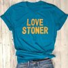 Love Stoner T-shirt THD