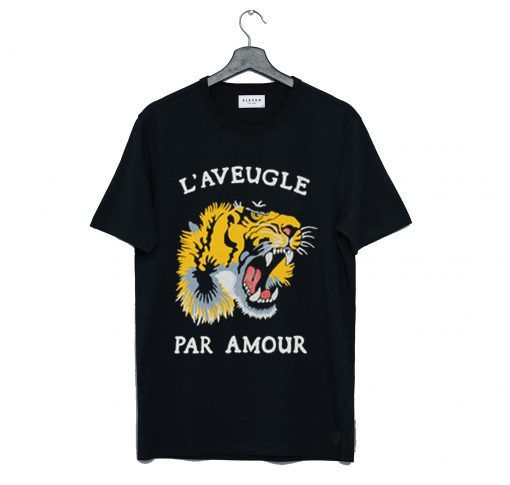 L’aveugle Par Amour T-Shirt