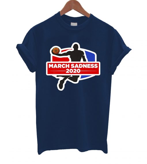 March Sadness Basket T Shirt