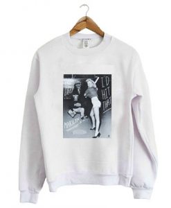 Marilyn Monroe I’d Hit That Sweatshirt KM - Copy