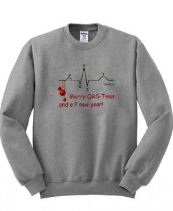 Merry QRS-T Mas and a P new year sweatshirt - Copy