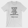 NOTHIGN IN LIFE Curie Quote T-Shirt THD