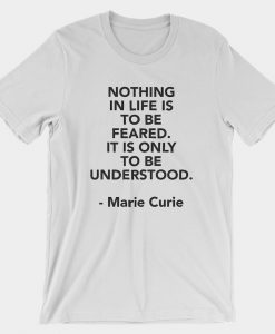 NOTHIGN IN LIFE Curie Quote T-Shirt THD