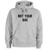 Not Your Bae Sweatshirt THD
