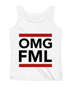 OMG FML Funny Unisex Tank Top THD