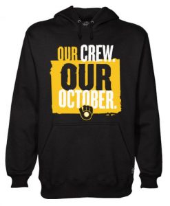 Our Crew Our October Hoodie Hoodie
