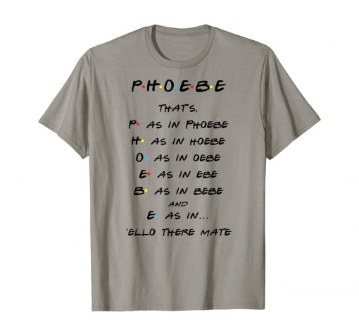 Phoebe Funny Quote T-Shirt THD