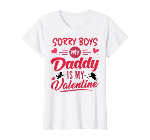 SORRY BOYS Daddy is my Valentine Tshirt THD