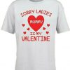 Sorry Ladies Mummy is my Valentine T-Shirt THD