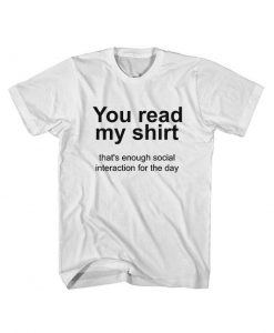 You read my shirt Quote T Shirt THD