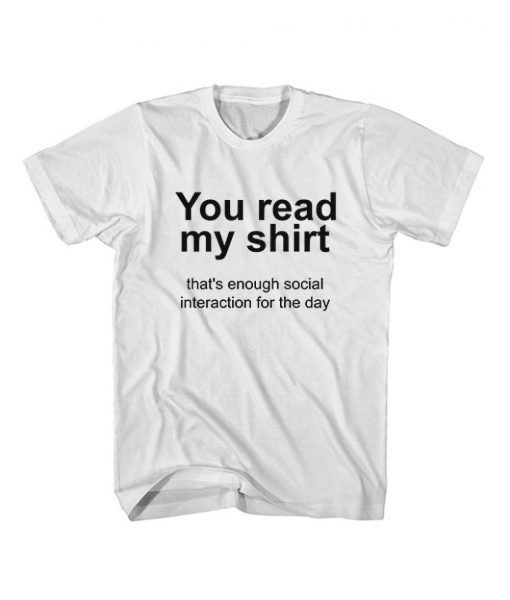 You read my shirt Quote T Shirt THD