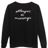 allergic to morning sweatshirt