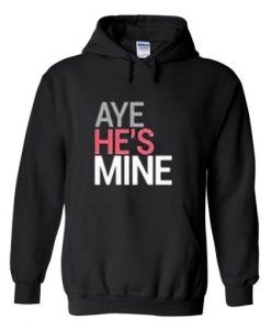 aye she’s mine hoodie THD