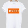 # food T shirt THD