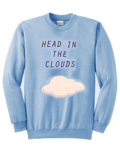 head in the clouds sweatshirt