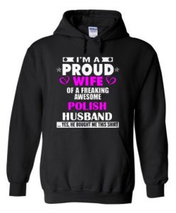 i’m a proud wife a freaking awesome polish husband hoodie THD