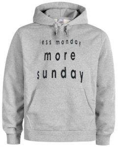 less-monday-more-sunday-hoodie-THD