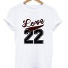 love 22 tshirt THD