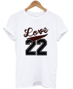 love 22 tshirt THD