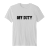 off duty quote t-shirt THD_150